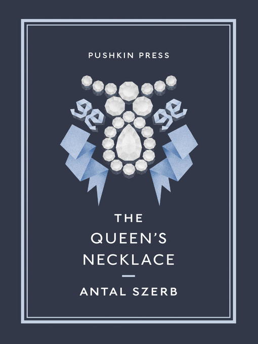 Title details for The Queen's Necklace by Antal Szerb - Available